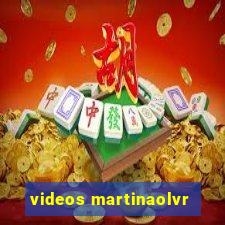 videos martinaolvr